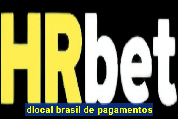 dlocal brasil de pagamentos